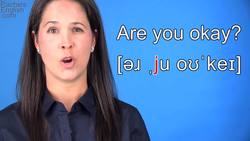 How to Say "Are you okay?" American English Pronunciation Instructional Video