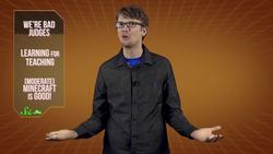 We're bad judges, better teachers, and video games are pretty good for us Instructional Video