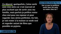 GCSE French Speaking: Do you prefer going out with your friends or stay at home? Instructional Video