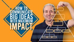 How to Communicate Big Ideas with Maximum Impact [Ans: Top-Down] Instructional Video