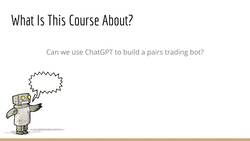 Financial Analysis - Build a ChatGPT Pairs Trading Bot - Introduction Instructional Video
