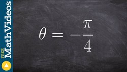 Graph a negative angle in terms of pi Instructional Video