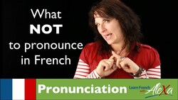 What NOT to pronounce in French (Learn French With Alexa) Instructional Video