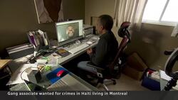 Associate of Haitian gang leader lives freely in Montreal News Clip