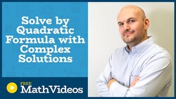 Master Solving using the quadratic formula with complex solutions Instructional Video