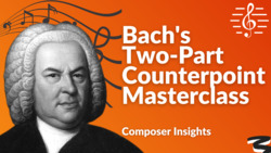 Two-Part Counterpoint Masterclass from Bach - Composer Insights Instructional Video