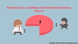 Finding Errors in Adding and Subtracting Fractions (Part 2) Instructional Video