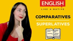 Comparatives And Superlatives - English Grammar Made Easier Instructional Video