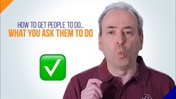 How to Get People to Do What You Ask Them to Do? Instructional Video