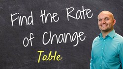 Find the rate of Change given a table Instructional Video