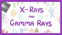 GCSE Physics - X-Rays and Gamma Rays #68 Instructional Video