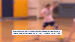 NYCLU sues Nassau over ban on transgender girls, women participating female sports at county-run facilities News Clip