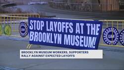Brooklyn Museum workers, supporters rally against expected layoffs News Clip