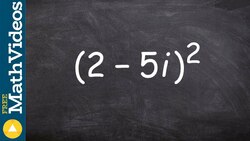 Squaring a complex number then simplifying Instructional Video