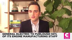 General Electric to Furlough Half Its Engine Manufacturing Staff News Clip