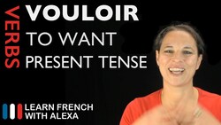Vouloir (to want) — Present Tense Instructional Video