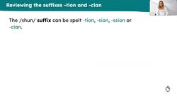 Reviewing the suffixes -tion, -cian, -sion, -ssion Instructional Video