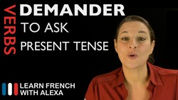 Demander (to ask) - Present Tense Instructional Video