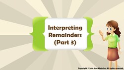 Interpreting Remainders (Part 3) Instructional Video