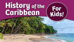 History of The Caribbean For Kids | Bedtime History Instructional Video