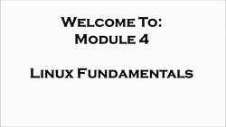Complete Linux Training Course to Get Your Dream IT Job - Welcome to Module 4 Instructional Video