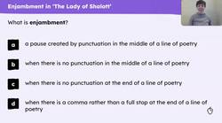 Exploring enjambment in Alfred, Lord Tennyson's ‘The Lady of Shalott’ Instructional Video