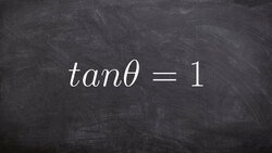 Determine Your Angle when Given the Value of Tangent Instructional Video