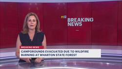 Batona Campground in Wharton State Forest evacuated due to wildfire News Clip