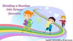 Dividing a Number into Groups (Example) Instructional Video
