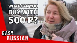 What Can You Buy With 500 Rubles in Russia? | Easy Russian 45 Instructional Video