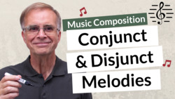 Conjunct and Disjunct Melody Writing - Music Composition Instructional Video