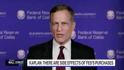Kaplan Says There Are Side Effects to Fed's Purchases News Clip