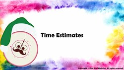 Time Estimates Instructional Video