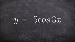 Learn How to Graph the Equation of Cosine Instructional Video