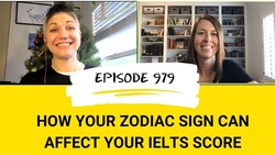 IELTS Energy Podcast 979: Zodiac Strengths to Exploit for IELTS Instructional Video