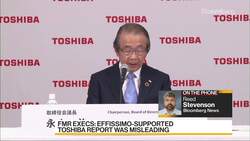 Toshiba’s Independent Probe Was Biased, Former Directors Say News Clip