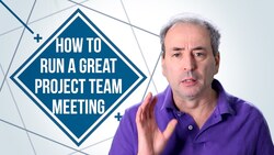 How to Run a Great Project Team Meeting Instructional Video