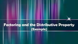 Factoring and the Distributive Property (Example) Instructional Video