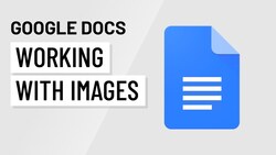 Mastering Image Manipulation in Google Docs Instructional Video