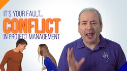 Conflict in Project Management: It's Your Fault Instructional Video