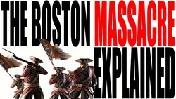 The Boston Massacre Explained: US History Review Instructional Video
