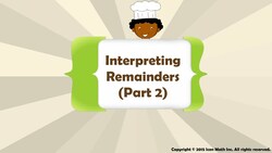 Interpreting Remainders (Part 2) Instructional Video