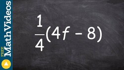 Simplifying an expression using the distributive property ex7, (1/4)(4f - 8) Instructional Video
