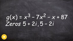 Finding the Zeros Given One Complex Zeros Instructional Video