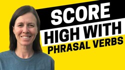 Break Out Higher Scores with Phrasal Verbs - IELTS Energy Podcast 1264 Instructional Video