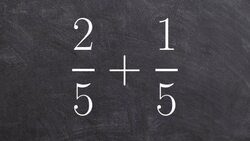 Adding two fractions with the same denominator Instructional Video