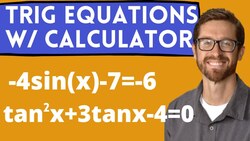 Solve Trig Equations Non-Unit Circle Values (using a calculator) Instructional Video