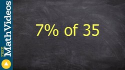 How to write the percent of a number, 7% of 35 Instructional Video