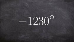 A negative angle larger than one revolution to find the quadrant of the terminal side Instructional Video