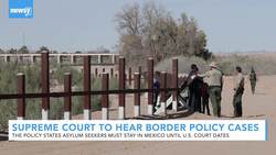 Supreme Court To Hear Two Trump Administration Mexico Border Cases News Clip